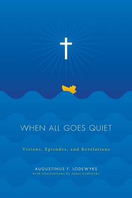 When All Goes Quiet: Visions, Episodes, and Revelations (Paperback)