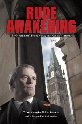 Rude Awakening: The Government's Secret War Against Canada's Veterans (Paperback)