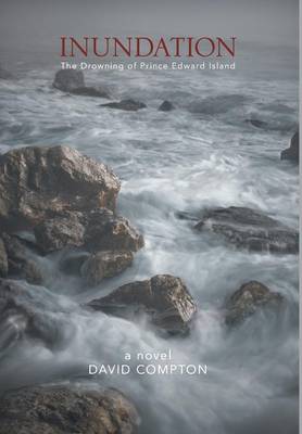 Inundation: The Drowning of Prince Edward Island (Hardback)