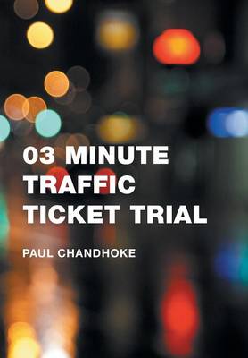 03 Minute Traffic Ticket Trial (Hardback)