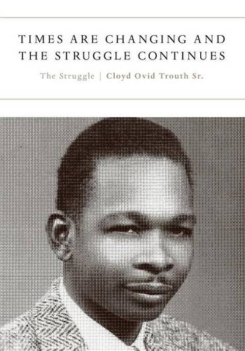 Times Are Changing and the Struggle Continues (Paperback)