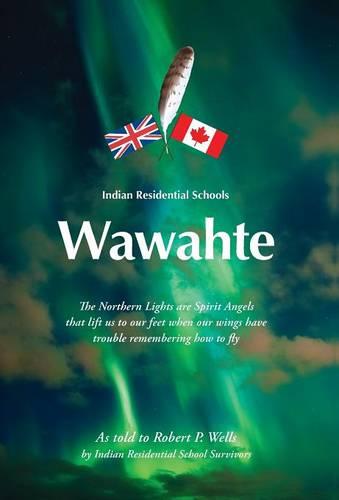 Wawahte: Indian Residential Schools (Hardback)