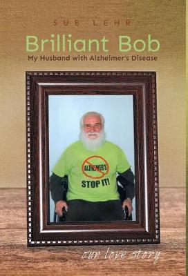 Brilliant Bob - My Husband with Alzheimer's Disease (Hardback)