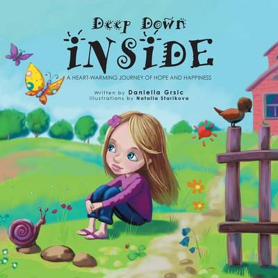 Deep Down Inside: A heart-warming journey of hope and happiness (Paperback)