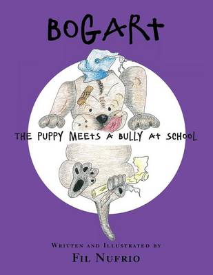 Bogart the Puppy Meets a Bully at School (Paperback)