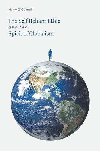 The Self Reliant Ethic and the Spirit of Globalism (Paperback)