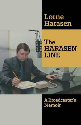 The Harasen Line: A Broadcaster's Memoir (Paperback)