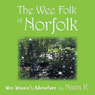 Wee Winnie's Adventure - Wee Folk of Norfolk 1 (Paperback)