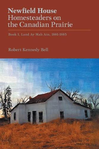 Newfield House, Homesteaders on the Canadian Prairie: Book 1 (Paperback)