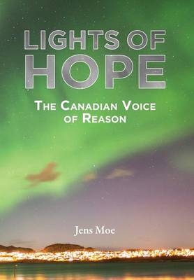 Lights of Hope: The Canadian Voice of Reason (Hardback)