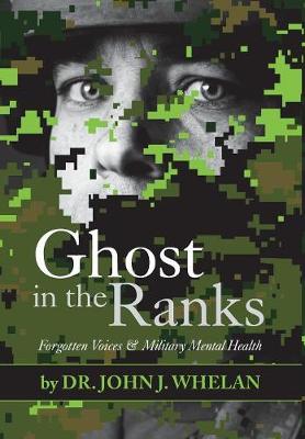 Ghost in the Ranks: Forgotten Voices & Military Mental Health (Hardback)