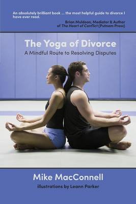 The Yoga of Divorce: A Mindful Route to Resolving Disputes (Paperback)
