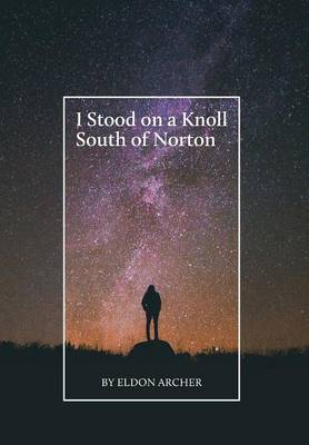 I Stood on a Knoll South of Norton (Hardback)