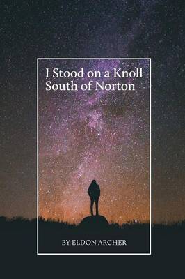 I Stood on a Knoll South of Norton (Paperback)