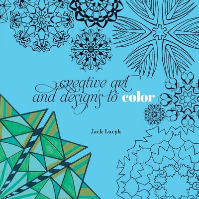 Creative Art and Designs to Color (Paperback)
