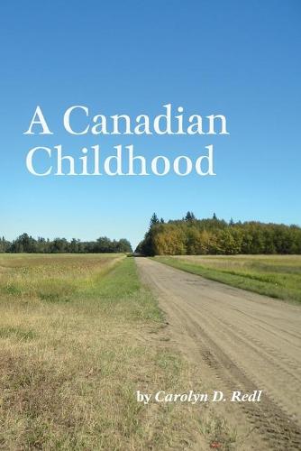 A Canadian Childhood (Paperback)