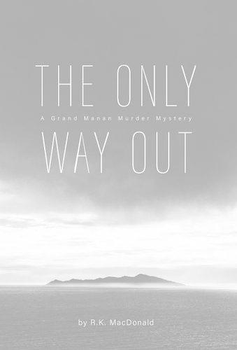 The Only Way Out: A Grand Manan Murder Mystery (Hardback)