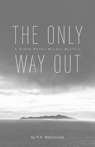 The Only Way Out: A Grand Manan Murder Mystery (Paperback)