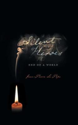 Silent Heroes: End of a World (Paperback)