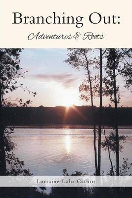 Branching Out: Adventures & Roots (Paperback)