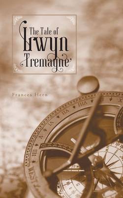 The Tale of Irwyn Tremayne (Paperback)