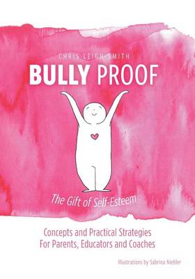 Bully Proof: The Gift of Self-Esteem (Paperback)