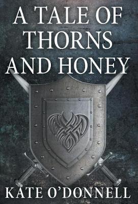 A Tale of Thorns and Honey (Hardback)