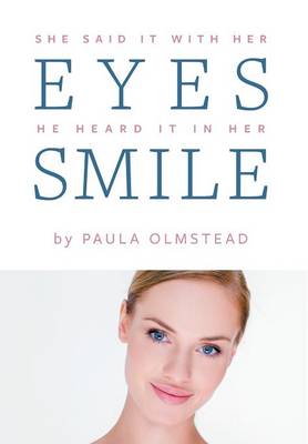 She said it with her eyes He heard it in her smile (Hardback)