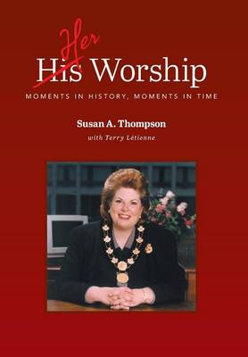 Her Worship: Moments in History, Moments in Time (Hardback)