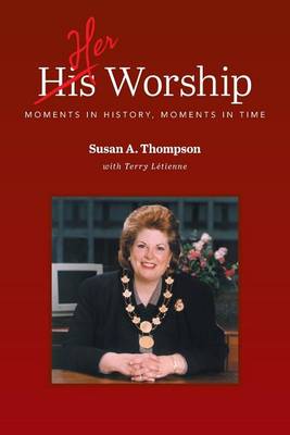 Her Worship: Moments in History, Moments in Time (Paperback)