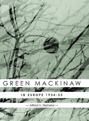 Green Mackinaw: In Europe 1954-55 (Hardback)