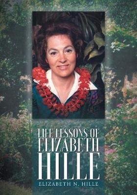 Life Lessons of Elizabeth Hille (Paperback)