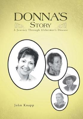 Donna's Story: A Journey Through Alzheimer's Disease (Hardback)