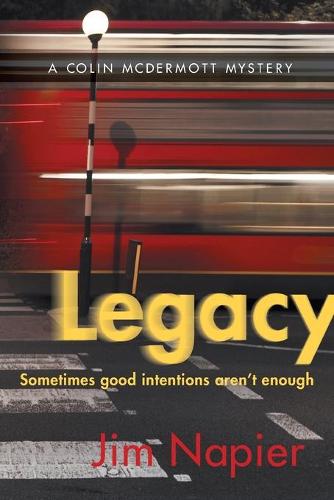 Legacy: Sometimes Good Intentions Aren't Enough (Paperback)