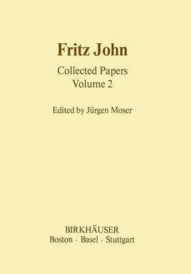 Fritz John Collected Papers: Volume 2 - Contemporary Mathematicians (Paperback)