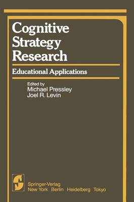 Cognitive Strategy Research: Educational Applications - Springer Series in Cognitive Development (Paperback)