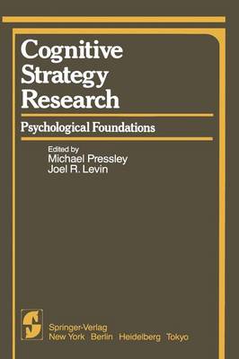 Cognitive Strategy Research: Part 1: Psychological Foundations - Springer Series in Cognitive Development (Paperback)