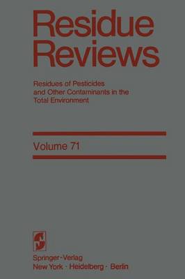 Residue Reviews: Residues of Pesticides and Other Contaminants in the Total Environment - Reviews of Environmental Contamination and Toxicology 71 (Paperback)