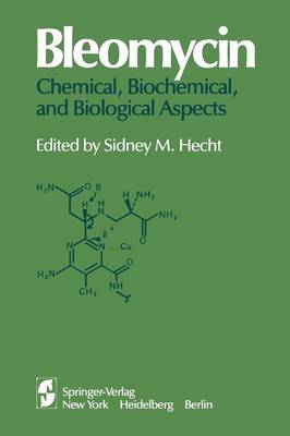 Bleomycin: Chemical, Biochemical, and Biological Aspects: Proceedings of a joint U.S.-Japan Symposium held at the East-West Center, Honolulu, July 18-22, 1978 (Paperback)