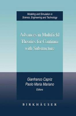 Advances in Multifield Theories for Continua with Substructure - Modeling and Simulation in Science, Engineering and Technology (Paperback)
