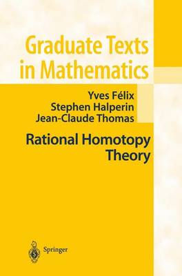 Rational Homotopy Theory - Graduate Texts in Mathematics 205 (Paperback)