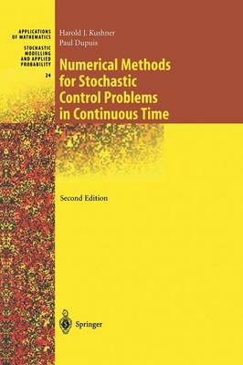 Numerical Methods for Stochastic Control Problems in Continuous Time - Stochastic Modelling and Applied Probability 24 (Paperback)