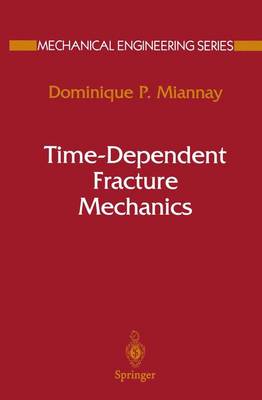 Time-Dependent Fracture Mechanics - Mechanical Engineering Series (Paperback)