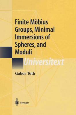 Finite Moebius Groups, Minimal Immersions of Spheres, and Moduli - Universitext (Paperback)