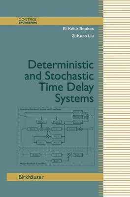 Deterministic and Stochastic Time-Delay Systems - Control Engineering (Paperback)