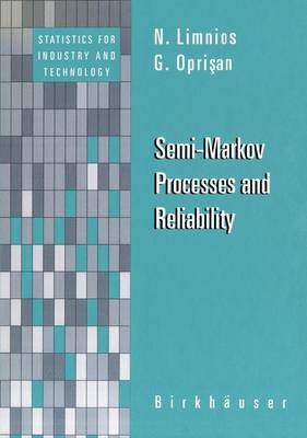 Semi-Markov Processes and Reliability - Statistics for Industry and Technology (Paperback)