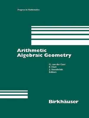 Arithmetic Algebraic Geometry - Progress in Mathematics 89 (Paperback)