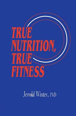 True Nutrition, True Fitness (Paperback)