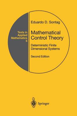 Mathematical Control Theory: Deterministic Finite Dimensional Systems - Texts in Applied Mathematics 6 (Paperback)