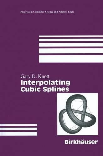 Interpolating Cubic Splines - Progress in Computer Science and Applied Logic 18 (Paperback)